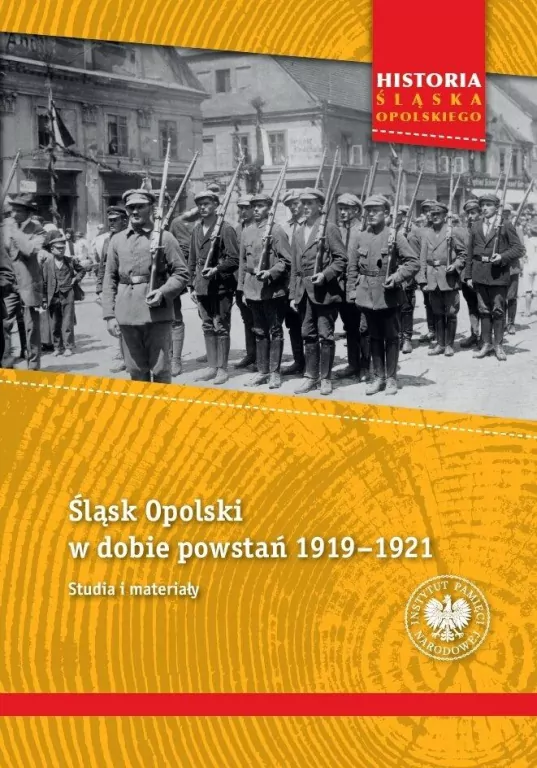 Śląsk Opolski w dobie powstań 1919-1921 - tantis.pl
