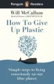 How to Give Up Plastic. Penguin Readers Level 5 wer. angielska - tantis.pl