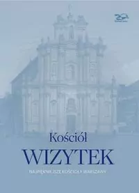 Kościół Wizytek. Najpiękniejsze kościoły Warszawy - tantis.pl