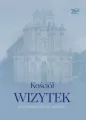 Kościół Wizytek. Najpiękniejsze kościoły Warszawy - tantis.pl