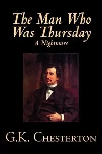 The Man Who Was Thursday, A Nightmare by G. K. Chesterton, Fiction, Classics