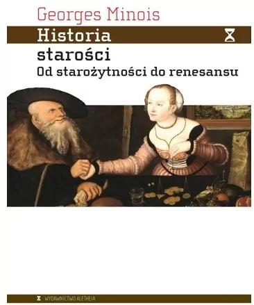 Historia starości. Od starożytności do renesansu - tantis.pl