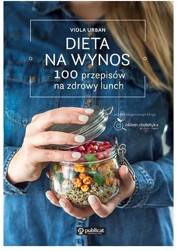 Dieta na wynos. 100 przepisów na zdrowy lunch - tantis.pl
