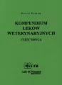 Kompendium Leków Weterynaryjnych. Część druga - tantis.pl