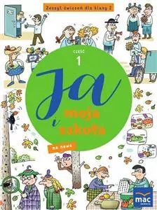 Ja i moja szkoła na nowo SP 2 Zeszyt ćwiczeń cz.1 - tantis.pl