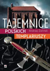 Tajemnice polskich templariuszy.