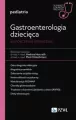 Gastroenterologia dziecięca. Współczesne spojrzen. - tantis.pl
