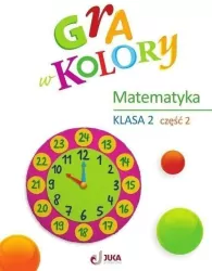 Gra w kolory. Matematyka. Klasa 2. Część 2