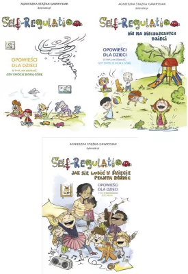 Pakiet: Self-regulation. Opowieści dla dzieci. O tym, jak działać, gdy emocje biorą górę / Self-Regulation. Nie ma niegrzecznych dzieci. Opowieści dla dzieci. O tym, jak działać, gdy emocje biorą górę / Self-Regulation. Jak się lubić w świecie pełnym różn