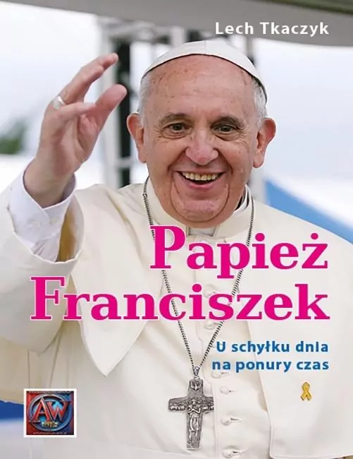 Papież Franciszek. U schyłku dnia na ponury czas - tantis.pl