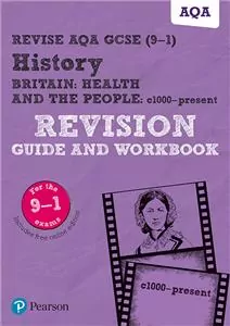 Revise AQA GCSE (9-1) History Britain: Health and the people, Revision Guide and Workbook - tantis.pl