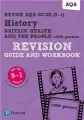 Revise AQA GCSE (9-1) History Britain: Health and the people, Revision Guide and Workbook - tantis.pl