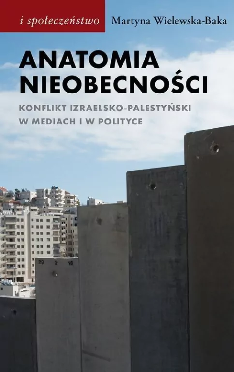 Anatomia nieobecności. Konflikt izraelsko... - tantis.pl
