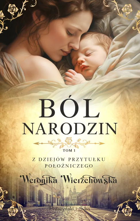 Ból narodzin. Z dziejów przytułku położniczego. Tom 1 - tantis.pl