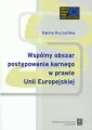 Wspólnyy obszar postępowania karnego w prawie Unii Europejskiej - tantis.pl