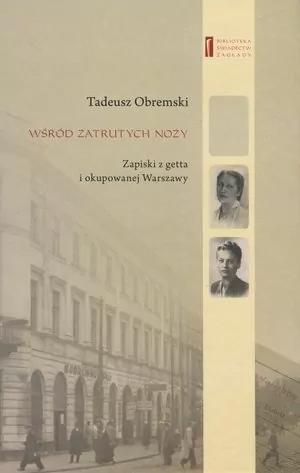 Wśród zatrutych noży. Biblioteka świadectw zagłady - tantis.pl