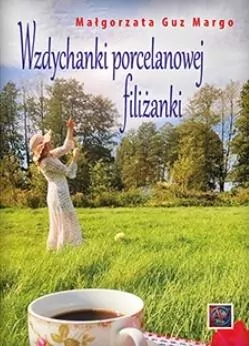 Wzdychanki porcelanowej filiżanki