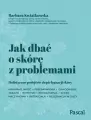 Jak dbać o skórę z problemami - tantis.pl