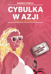 Cybulka w Azji. Tajlandia. Wietnam. Bali