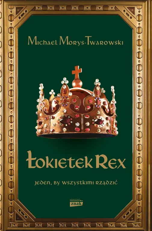 Łokietek Rex. Jeden, by wszystkimi rządzić - tantis.pl