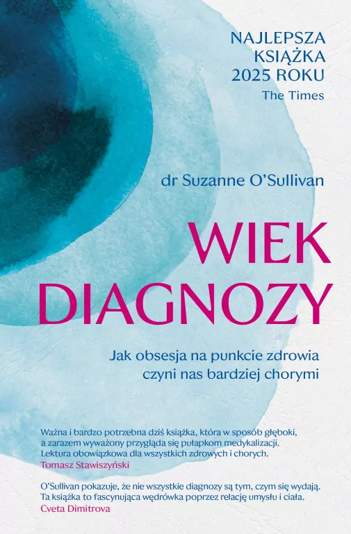 Wiek diagnozy. Jak obsesja na punkcie zdrowia czyni nas bardziej chorymi - tantis.pl