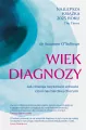 Wiek diagnozy. Jak obsesja na punkcie zdrowia czyni nas bardziej chorymi - tantis.pl