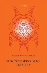Na sześciu skrzydłach Serafina