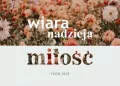Karnet: Wiara nadzieja miłość - kwiaty - tantis.pl