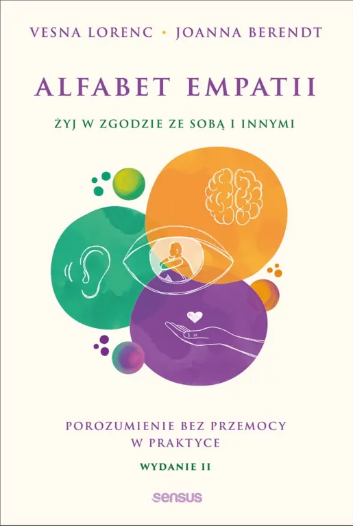 Alfabet empatii. Żyj w zgodzie ze sobą i innymi. Porozumienie bez przemocy w praktyce - tantis.pl