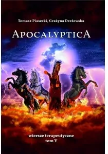 Apocalyptica. Wiersze terapeutyczne Tom V - tantis.pl