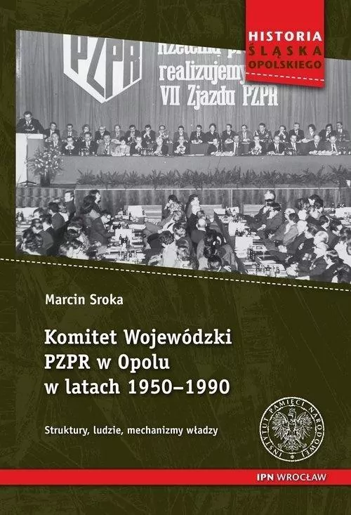 Komitet Wojewódzki PZPR w Opolu w latach 1950-1990 - tantis.pl