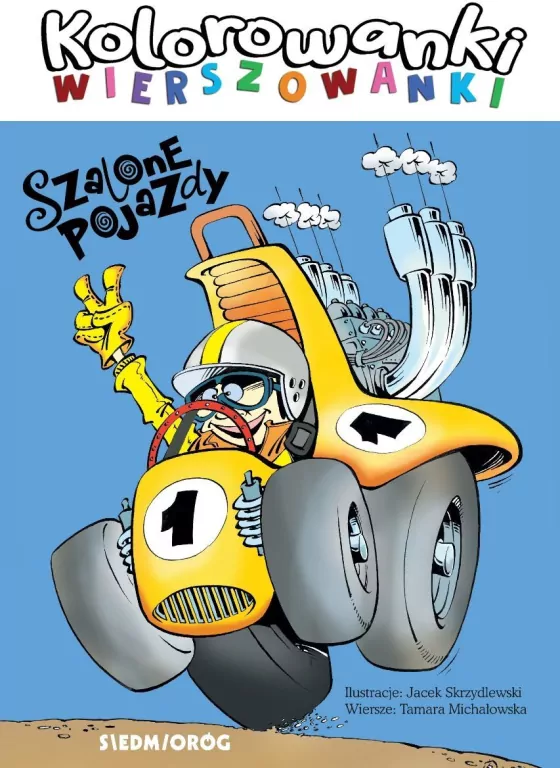 Szalone pojazdy. Kolorowanki wierszowanki - tantis.pl