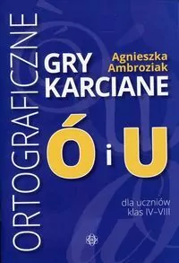 Ortograficzne gry karciane Ó i U dla klas 4-8 - tantis.pl