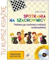 Spotkania na szachownic. Przewodnik metodyczny - tantis.pl