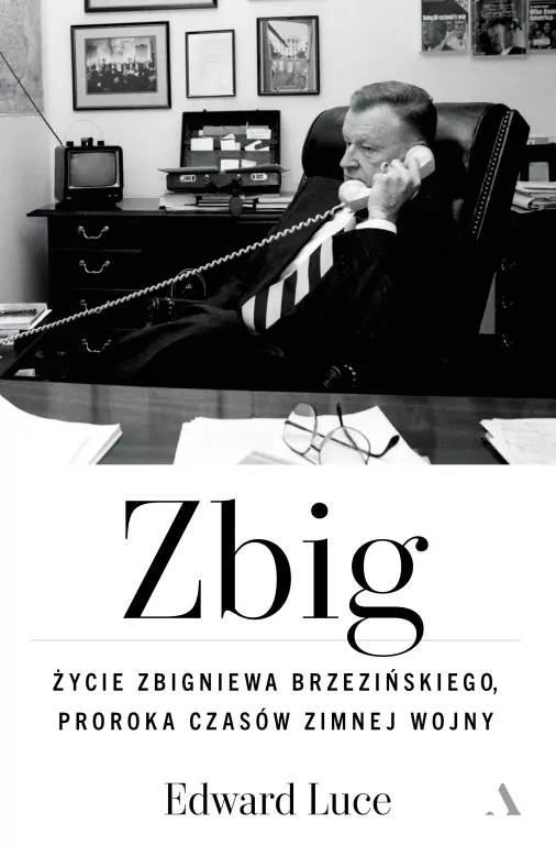 Zbig. Życie Zbigniewa Brzezińskiego proroka czasów zimnej wojny - tantis.pl