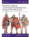 Rzymskie oddziały w prowincjach zachodnich (1) 31 przed Chr. - 195 po Chr. - tantis.pl