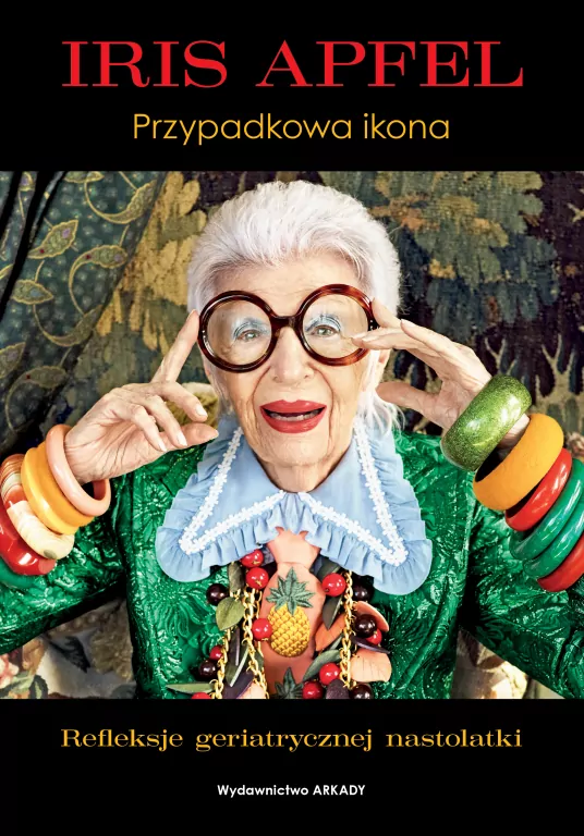 Iris Apfel. Przypadkowa ikona - tantis.pl