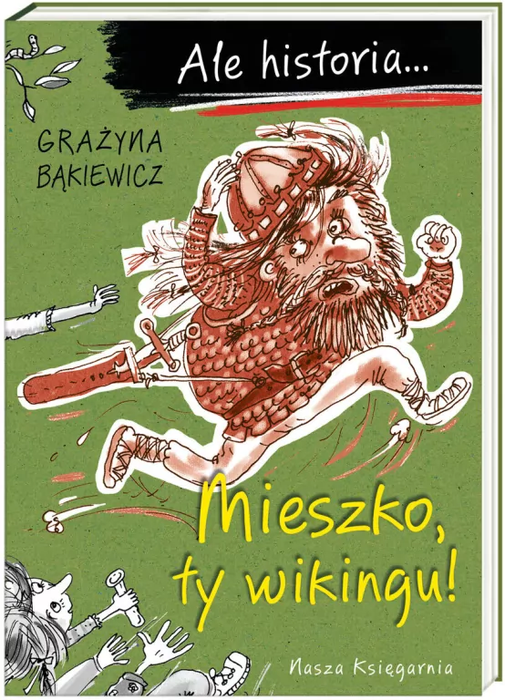 Ale historia... Mieszko, ty wikingu! Wydanie 3 - tantis.pl