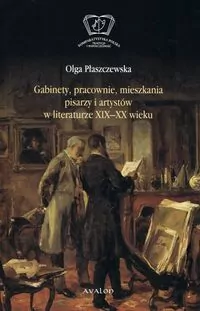 Gabinety, pracownie, mieszkania pisarzy i artystów w literaturze XIX i XX wieku - tantis.pl
