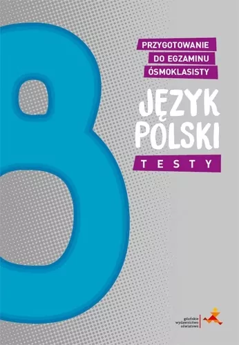 Język polski. Testy. Przygotowanie do egzaminu ósmoklasisty. Wydanie 2025 - tantis.pl