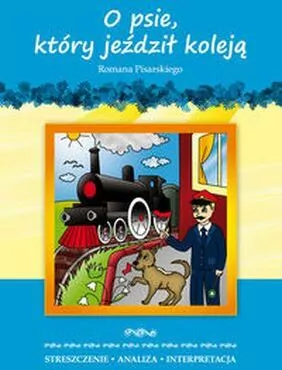 O psie, który jeździł koleją Romana Pisarskiego - tantis.pl