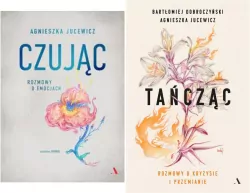 Pakiet: Czując. Rozmowy o emocjach / Tańcząc. Rozmowy o kryzysie i przemianie