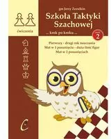 Szkoła Taktyki Szachowej 2 Pierwszy drugi rok nauczania
