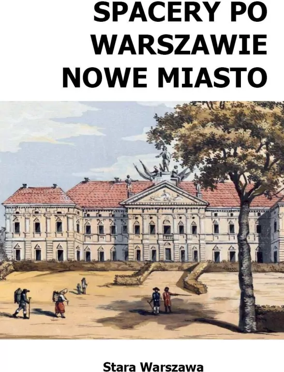 Spacery po Warszawie. Nowe Miasto w.2024 - tantis.pl
