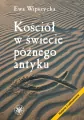 Kościół w świecie późnego antyku - tantis.pl