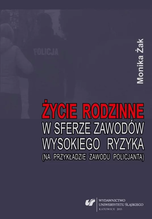 Życie rodzinne w sferze zawodów wysokiego ryzyka.. - tantis.pl