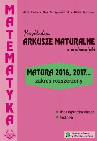 Matematyka. Przykładowe arkusze maturalne z matematyki. Liceum ogólnokształcące i technikum. Zakres rozszerzony. - tantis.pl