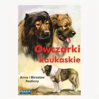 Owczarki kaukaskie. Wydanie 2 - tantis.pl
