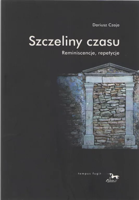 Szczeliny czasu. Reminiscencje, repetycje - tantis.pl