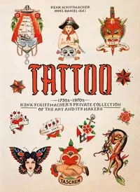 TATTOO. 1730s-1970s. Henk Schiffmacher's Private Collection. 40th Ed. wer. angielska - tantis.pl